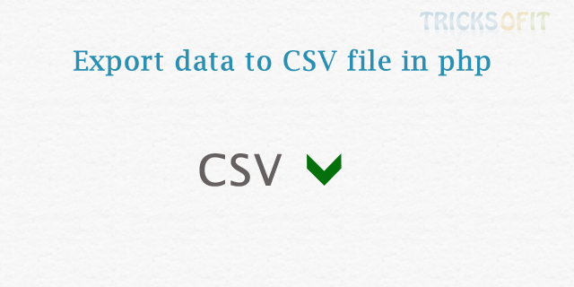 Export data to CSV file in php