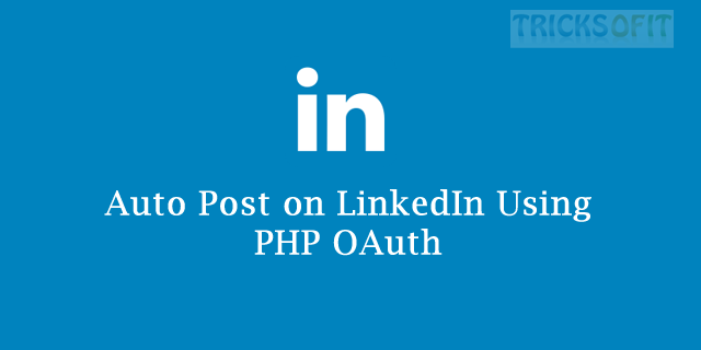 Auto Post on LinkedIn Using PHP OAuth